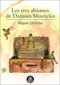 LOS TRES ABISMOS DE DAMIAN MUSTIELES