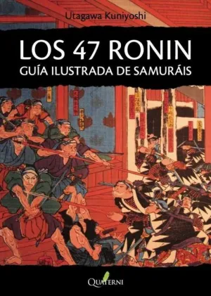LOS 47 RONIN: GUIA ILUSTRADA DE SAMURAIS