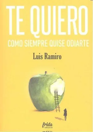 TE QUIERO COMO SIEMPRE QUISE ODIARTE