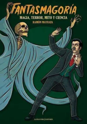 FANTASMAGORIA MAGIA TERROR MITO Y CIENCIA