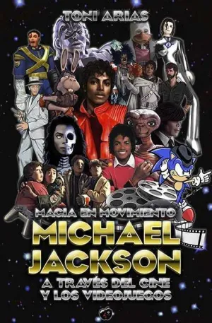 MAGIA EN MOVIMIENTO: MICHAEL JACKSON A TRAVES DEL CINE
