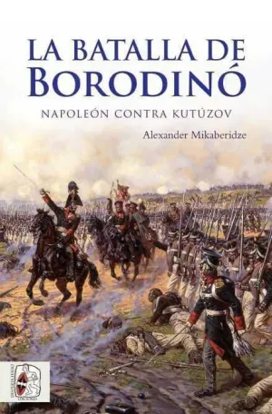 DESPERTA FERRO: LA BATALLA DE BORODINO
