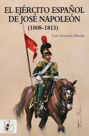 DESPERTA FERRO #004: EL EJERCITO ESPAÑOL DE JOSE NAPOLEON