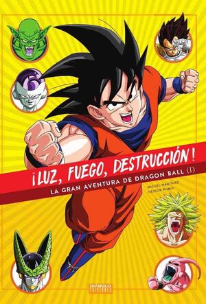 LUZ FUEGO DESTRUCCION! LA GRAN AVENTURA DE DRAGON BALL #01