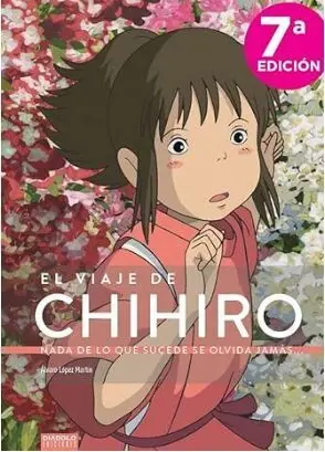 EL VIAJE DE CHIHIRO. NADA DE LO QUE SUCEDE SE OLVIDA JAMAS