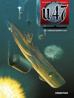 U 47 #01. EL TORO DE SCAPA FLOW