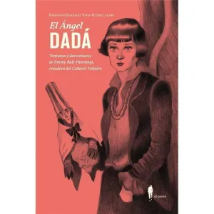 EL ANGEL DADA: VENTURAS Y DESVENTURAS DE EMMY BALL-HENNINGS