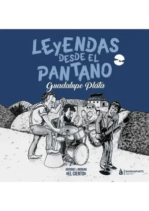 LEYENDAS DESDE EL PANTANO: GUADALUPE PLATA