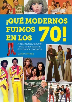 QUE MODERNOS FUIMOS EN LOS 70!