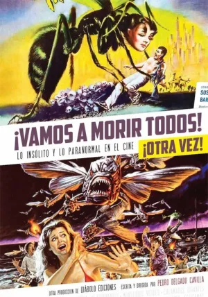 VAMOS A MORIR TODOS! ¡OTRA VEZ! LO INSOLITO Y PARANORMAL EN EL CINE 2
