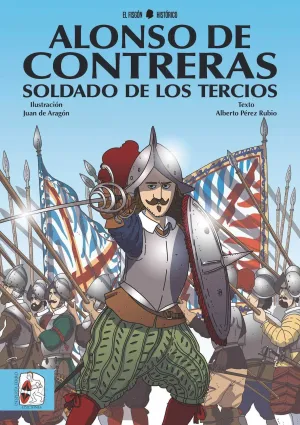 DESPERTA FERRO: ALONSO DE CONTRERAS. SOLDADO DE LOS TERCIOS