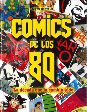 COMICS DE LOS 80: LA DECADA QUE LO CAMBIO TODO