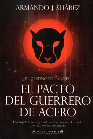 EL DESTINO DEL ANGEL I. EL PACTO DEL GUERRERO DE ACERO