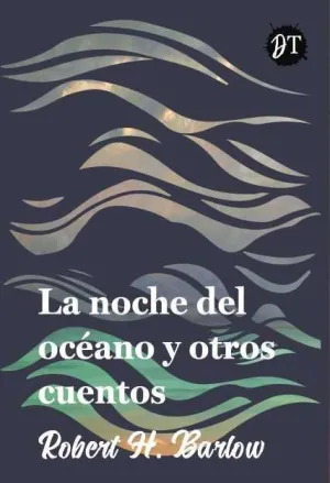 LA NOCHE DEL OCEANO Y OTROS CUENTOS