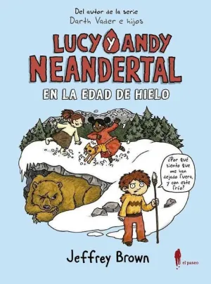 LUCY Y ANDY NEANDERTAL. EN LA EDAD DE HIELO