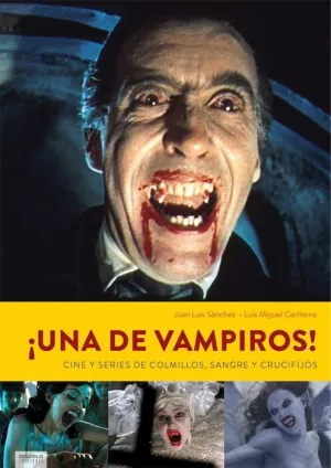 UNA DE VAMPIROS! CINE Y SERIES DE COLMILLOS SANGRE Y CRUCIFIJOS