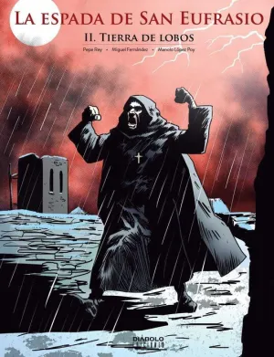 LA ESPADA DE SAN EUFRASIO #02. TIERRA DE LOBOS