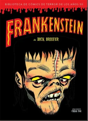 FRANKENSTEIN DE DICK BRIEFER. BIBLIOTECA COMICS DE TERROR DE LOS AÑOS 50