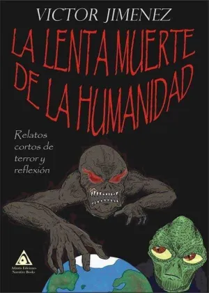 LA LENTA MUERTE DE LA HUMANIDAD