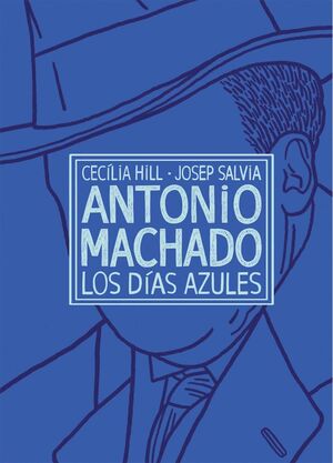 ANTONIO MACHADO. LOS DIAS AZULES