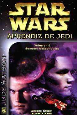 STAR WARS. APRENDIZ DE JEDI 6. SENDERO DESCONOCIDO