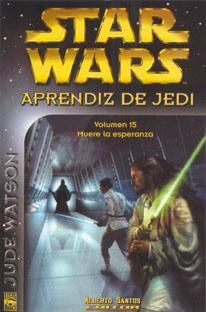 STAR WARS. APRENDIZ DE JEDI 15 MUERE LA ESPERANZA