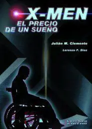 X-MEN. EL PRECIO DE UN SUEÑO