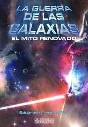 LA GUERRA DE LAS GALAXIAS. EL MITO RENOVADO