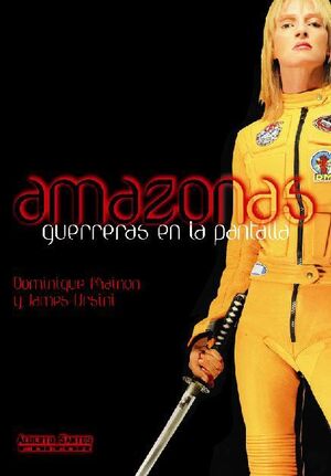 AMAZONAS. GUERRERAS EN LA PANTALLA EDICION ESPECIAL