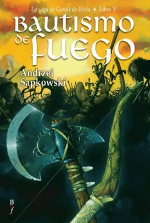 LA SAGA DE GERALT DE RIVIA VOL.5: BAUTISMO DE FUEGO