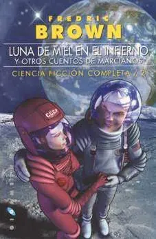 LUNA DE MIEL EN EL INFIERNO Y OTROS CUENTOS DE MARCIANOS