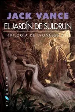 TRILOGIA DE LYONESSE 1: EL JARDIN DE SULDRUN (2ª EDICION)
