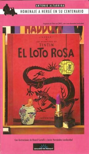 TINTIN Y EL LOTO ROSA. HOMENAJE A HERGE EN SU CENTENARIO