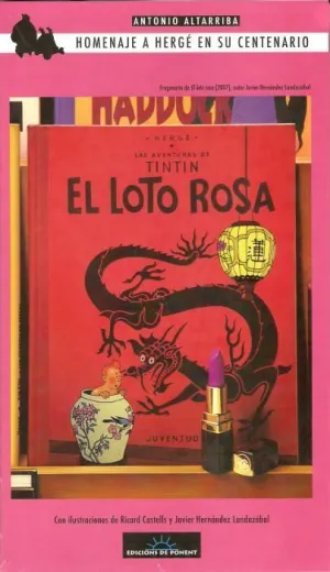 TINTIN Y EL LOTO ROSA. HOMENAJE A HERGE EN SU CENTENARIO