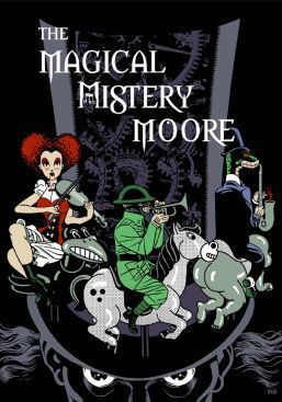 THE MAGICAL MISTERY MOORE VOL.1