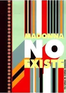 MADONNA NO EXISTE
