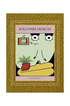 SOLO PARA MOSCAS