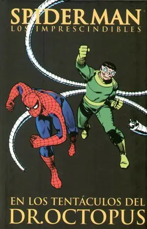 SPIDERMAN LOS IMPRESCINDIBLES #05. EN LOS TENTACULOS DEL DR. OCTOPUS