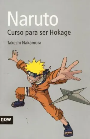 NARUTO. CURSO PARA SER HOKAGE