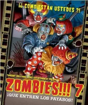ZOMBIES 7: QUE ENTREN LOS PAYASOS                                          