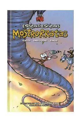 BONE: ESTUPIDAS, ESTUPIDAS MOSTRORRATAS
