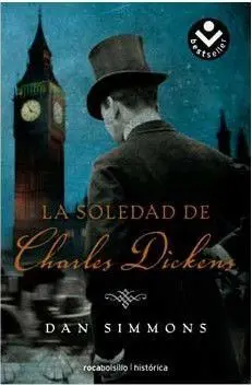 LA SOLEDAD DE CHARLES DICKENS (DAN SIMMONS) (ROCABOLSILLO)