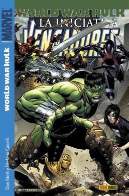 LOS VENGADORES: LA INICIATIVA #02. WORLD WAR HULK