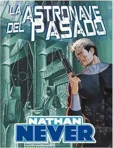 NATHAN NEVER: LA ASTRONAVE DEL PASADO