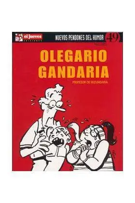 NUEVOS PENDONES DEL HUMOR #49 OLEGARIO GANDARIA PROFESOR DE SECUNDARIA