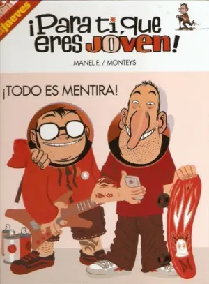 PARA TI QUE ERES JOVEN. TODO ES MENTIRA