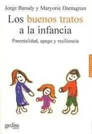LOS BUENOS TRATOS A LA INFANCIA: PARENTALIDAD, APEGO Y RESILIENCIA