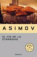 ISAAC ASIMOV: EL FIN DE LA ETERNIDAD