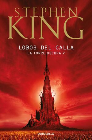 STEPHEN KING: LA TORRE OSCURA 05. LOBOS DEL CALLA (BOLSILLO)