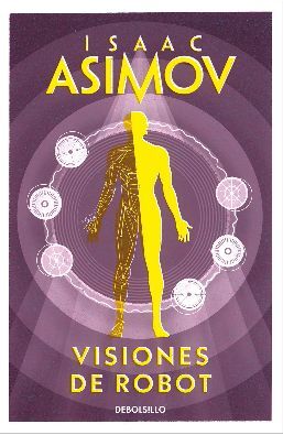 ISAAC ASIMOV: VISIONES DE ROBOT